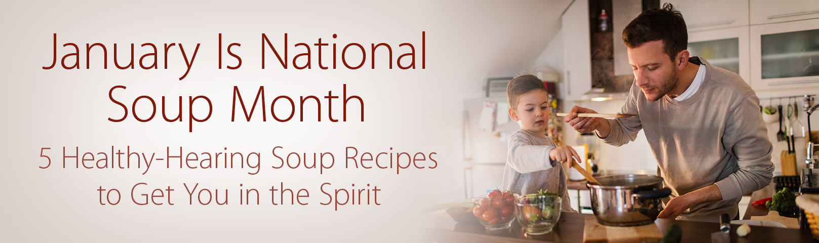 5 Healthy-Hearing Soup Recipes to Get You in the Spirit